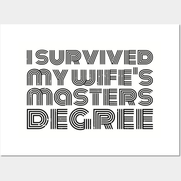 i survived my wife's masters degree Wall Art by Gaming champion